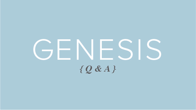 Genesis Q & A