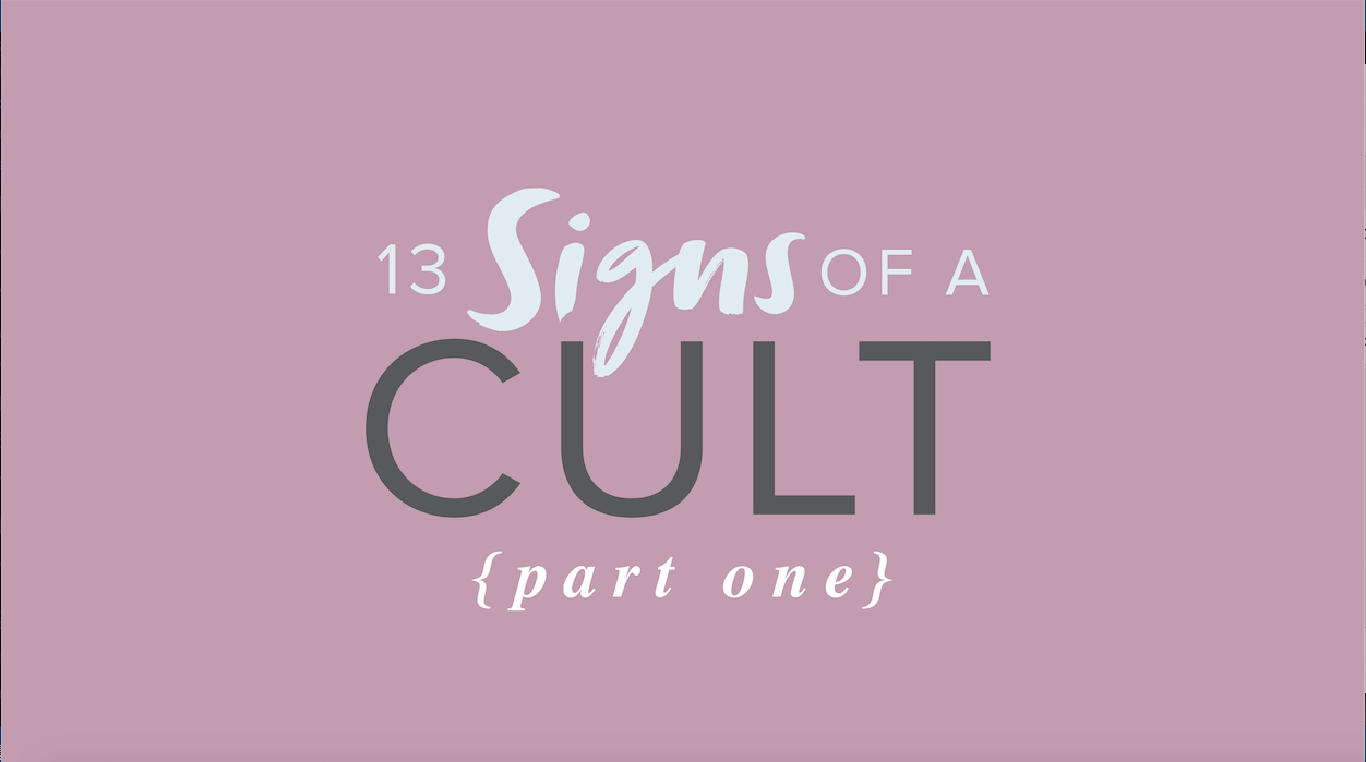 13 Signs of a Cult – Part 1