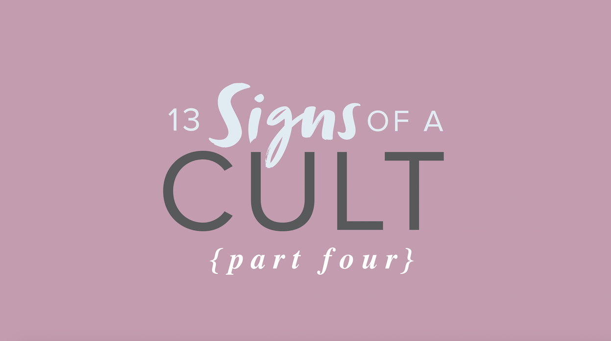13 Signs of a Cult – Part 4