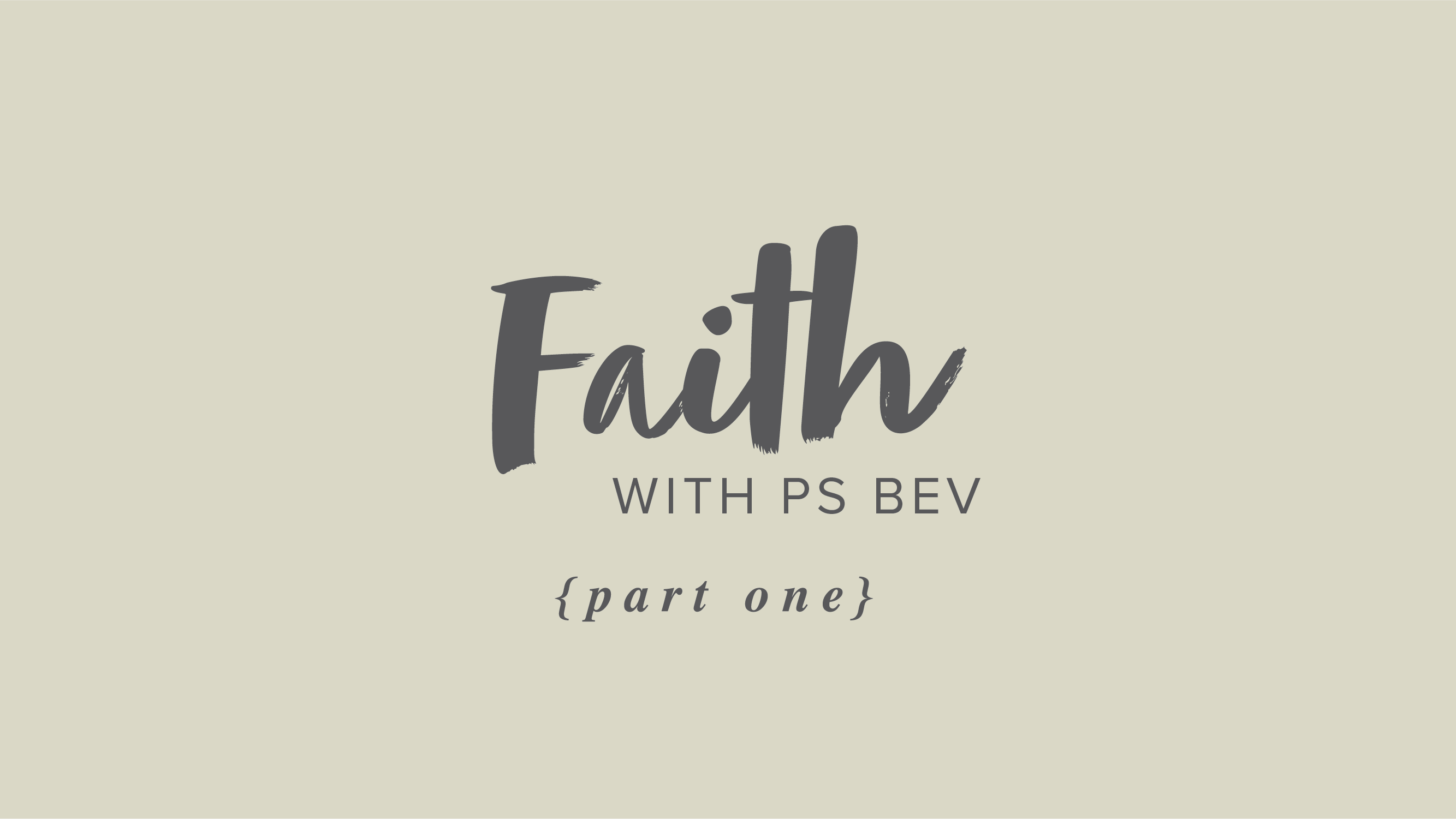 Faith – Part 1 with Ps Bev
