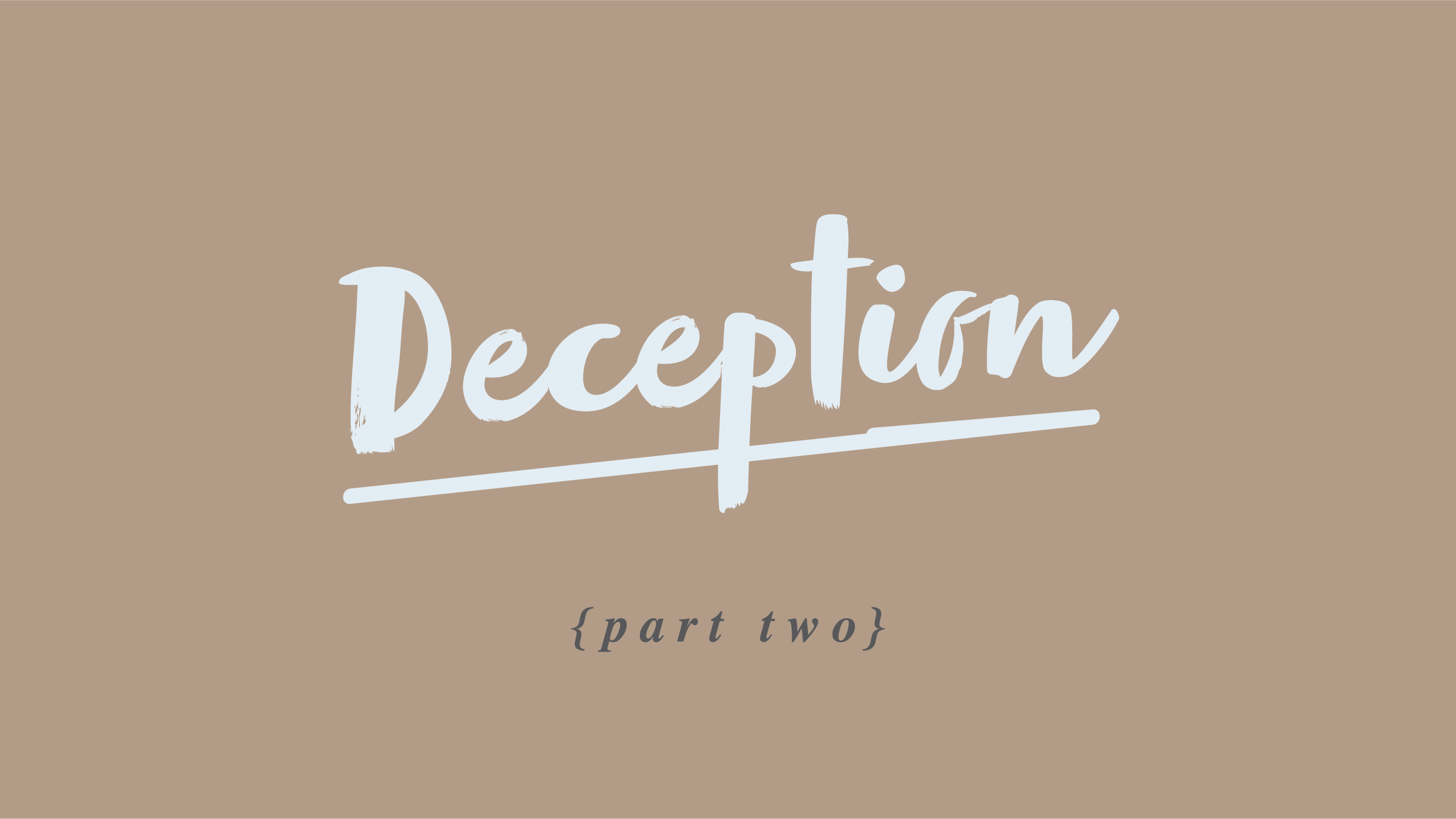 Deception – Part 2