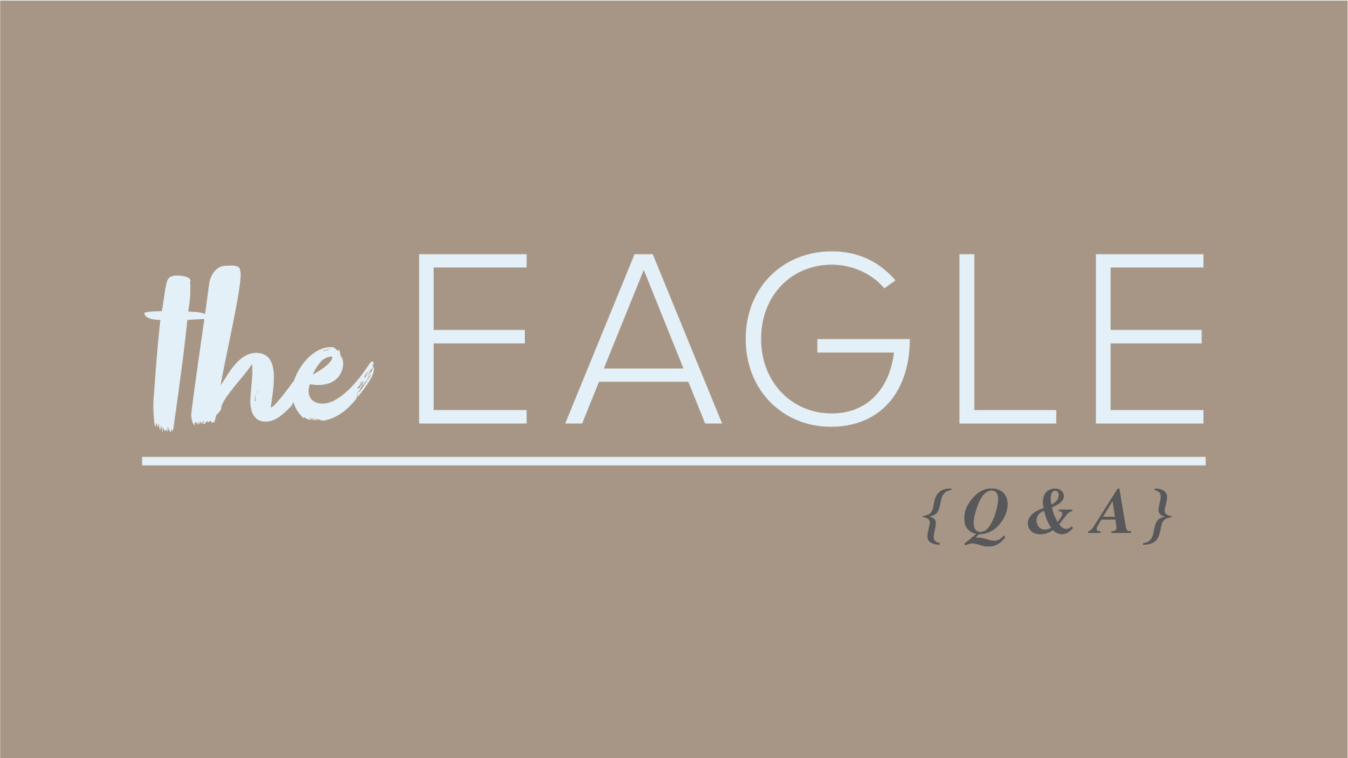 The Eagle – Q&A